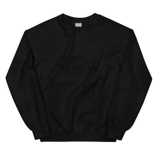 Everybody Hates Reagan Sweatshirt (1)