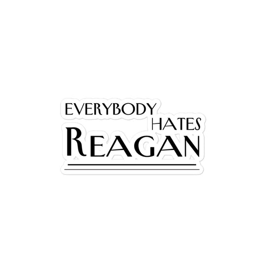 Everybody Hates Reagan