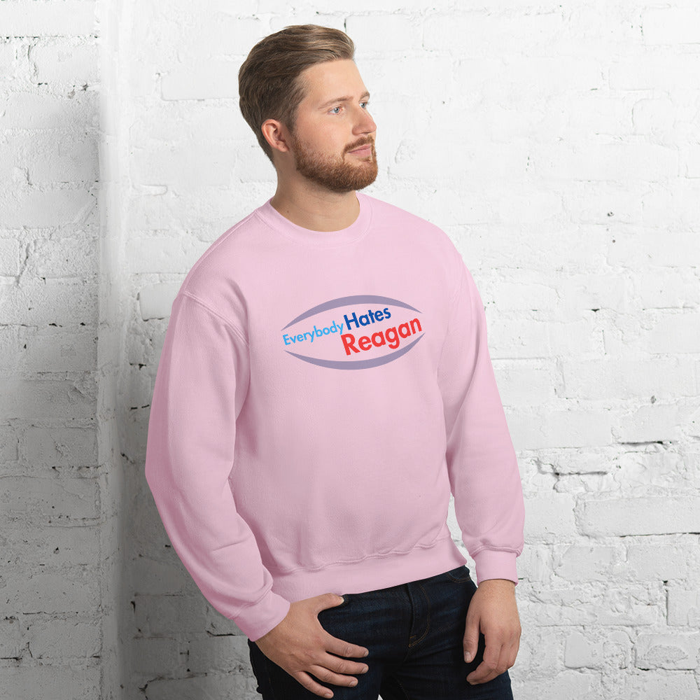 Everybody Hates Reagan Sweatshirt