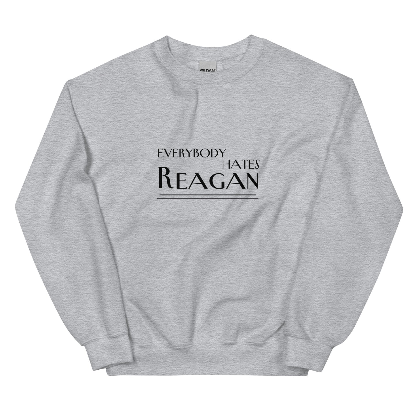Everybody Hates Reagan Sweatshirt (1)